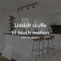 Bytt skuff med Touch Motion skuff